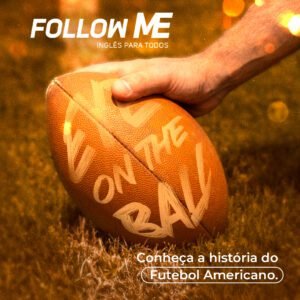 Leia mais sobre o artigo Eye on the ball: a história do Futebol Americano